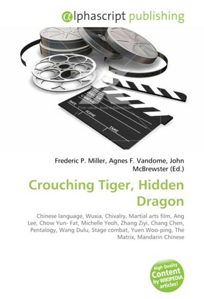 Crouching Tiger, Hidden Dragon - Frederic P. Miller
