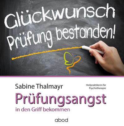 Thalmayr, S: Prüfungsangst in den Griff bekommen/CD