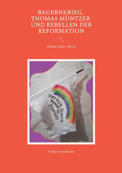 Bauernkrieg, Thomas Müntzer und Rebellen der Reformation