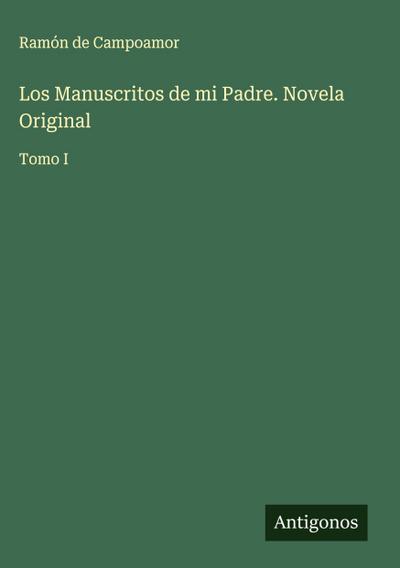Los Manuscritos de mi Padre. Novela Original