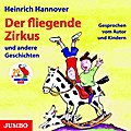 Der fliegende Zirkus: Hasentanz, Die Birnendiebe vom Bodensee und andere Geschichten