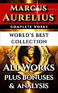 Marcus Aurelius Complete Works - World’s Best Collection