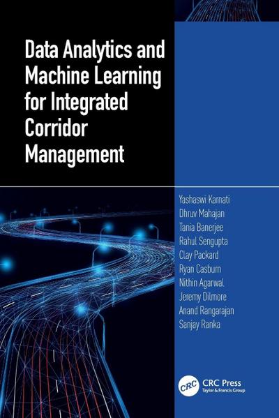 Data Analytics and Machine Learning for Integrated Corridor Management