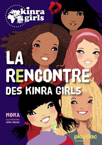 Kinra Girls - La rencontre des Kinra Girls - Tome 1