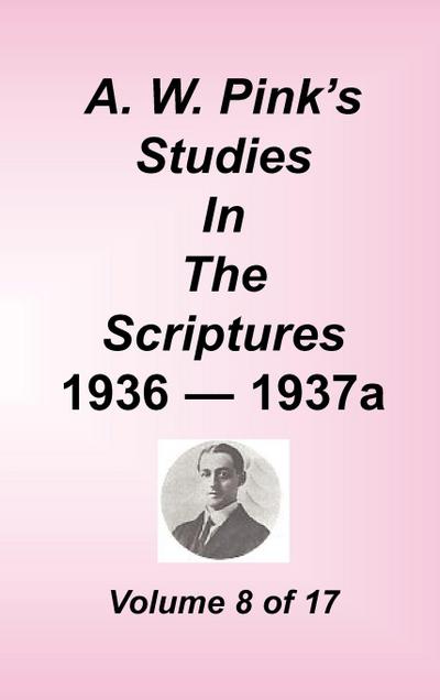 A. W. Pink’s Studies in the Scriptures, Volume 08