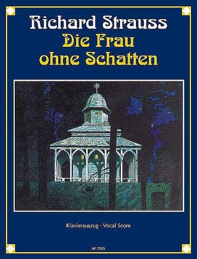 Die Frau ohne Schatten op. 65Oper in drei Akten von Hugo von Hofmannsthal