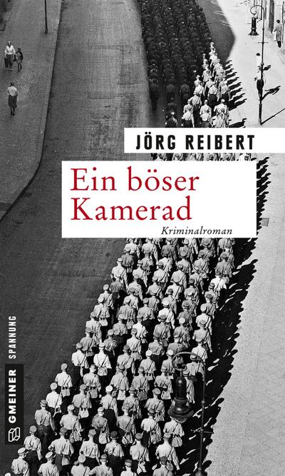 Ein böser Kamerad; Kriminalroman; Zeitgeschichtliche Kriminalromane im GMEINER-Verlag; Deutsch