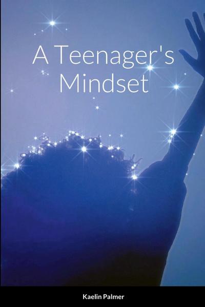 A Teenager’s Mindset