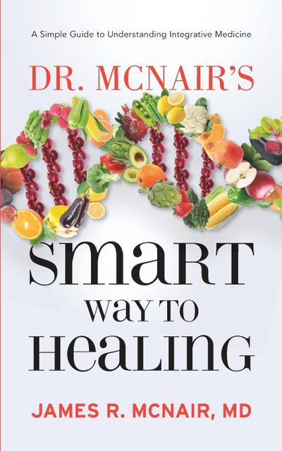 Dr. McNair’s Smart Way To Healing