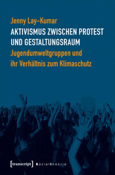 Aktivismus zwischen Protest und Gestaltungsraum
