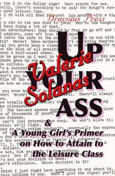 Up Your Ass; and A Young Girl’s Primer on  How to Attain to the Leisure Class