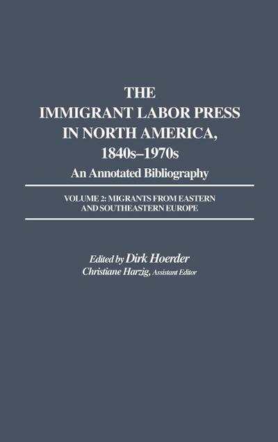 The Immigrant Labor Press in North America, 1840s-1970s