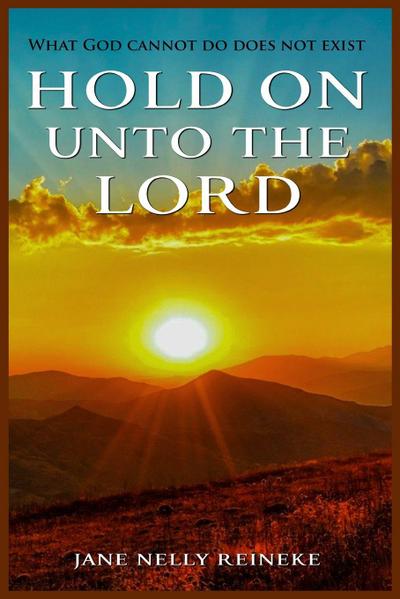 Hold on Unto the Lord