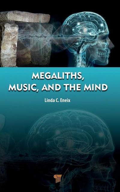 Megaliths, Music, and the Mind