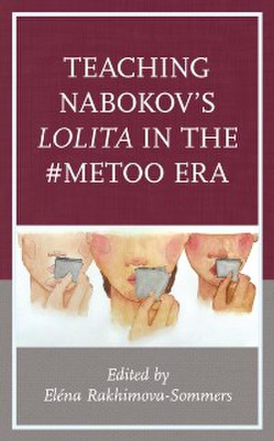 Teaching Nabokov’s Lolita in the #MeToo Era