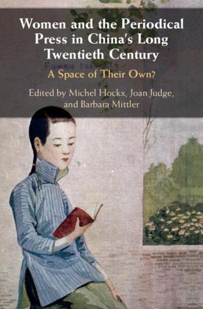 Women and the Periodical Press in China’s Long Twentieth Century