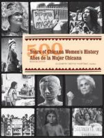 500 Years of Chicana Women’s History / 500 Años de la Mujer Chicana