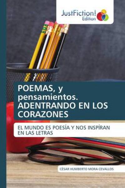 POEMAS, y pensamientos. ADENTRANDO EN LOS CORAZONES