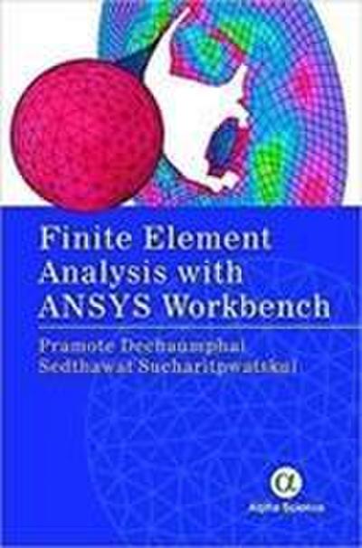 Dechaumphai, P: Finite Element Analysis with ANSYS Workbench