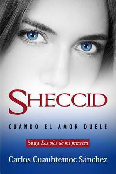 Ojos de Mi Princesa, Los. 3. Sheccid. Cuando El Amor Duele