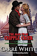 The Man From Cripple Creek (A Western Christmas Romance)