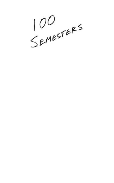 One Hundred Semesters