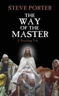 The Way of the Master - A Teaching Tale