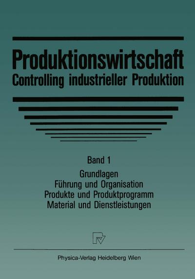 Produktionswirtschaft - Controlling industrieller Produktion