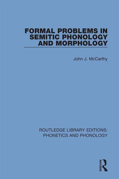 Formal Problems in Semitic Phonology and Morphology