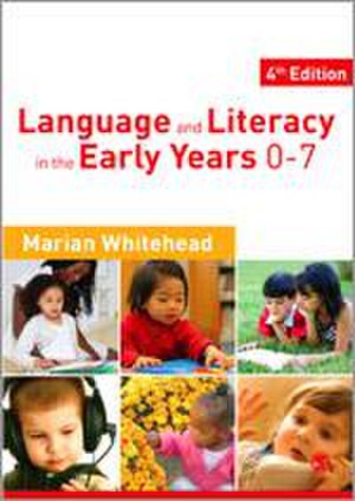 Language & Literacy in the Early Years 0-7 - Marian R Whitehead