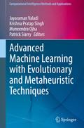 Advanced Machine Learning with Evolutionary and Metaheuristic Techniques
