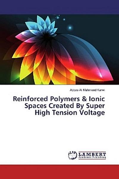 Reinforced Polymers & Ionic Spaces Created By Super High Tension Voltage