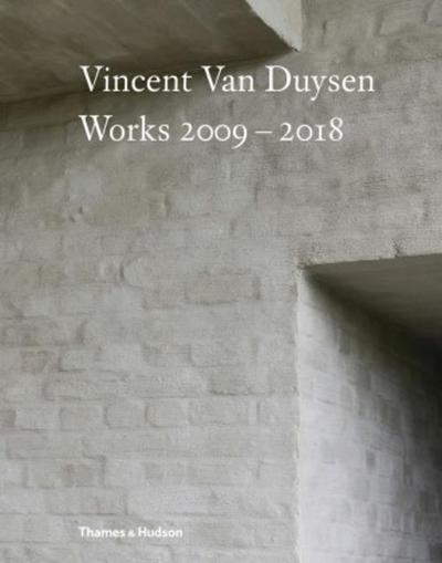 Vincent Van Duysen Works 2009-2018 