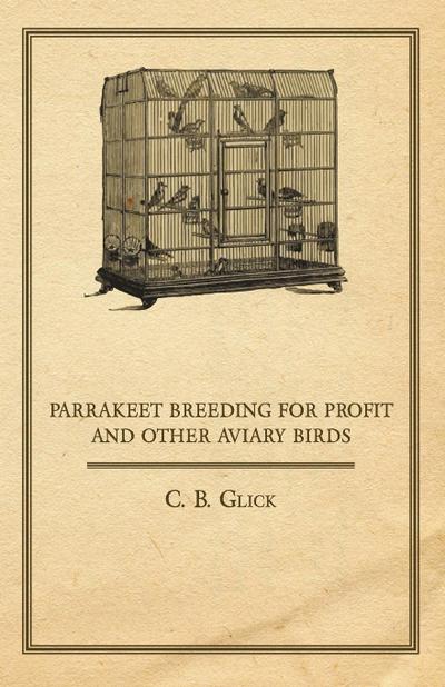 Parrakeet Breeding for Profit and Other Aviary Birds