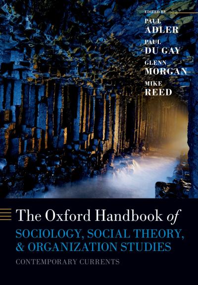 The Oxford Handbook of Sociology, Social Theory, and Organization Studies