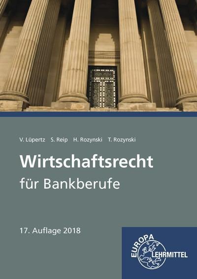 Wirtschaftsrecht für Bankberufe: Gesetze - Verordnungen - Vereinbarungen