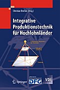 Integrative Produktionstechnik für Hochlohnländer