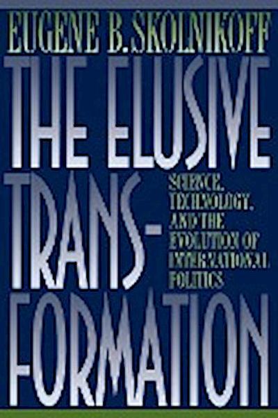 The Elusive Transformation - Eugene B. Skolnikoff