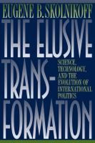 The Elusive Transformation - Eugene B. Skolnikoff