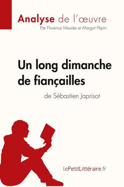 Un long dimanche de fiançailles de Sébastien Japrisot (Analyse de l’oeuvre)