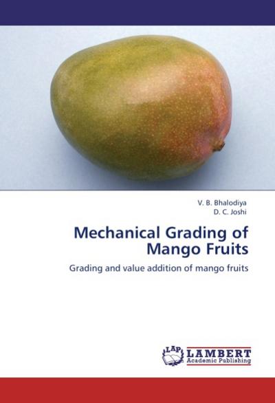 Mechanical Grading of Mango Fruits - V. B. Bhalodiya
