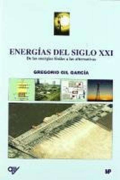 Energías del siglo XXI : de las energías fósiles a las alternativas