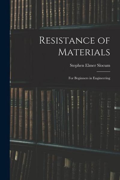Resistance of Materials: For Beginners in Engineering