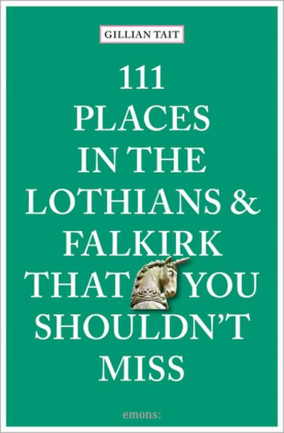 111 Places in the Lothians and Falkirk That You Shouldn’t Miss