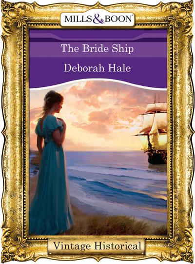 The Bride Ship (Mills & Boon Historical)