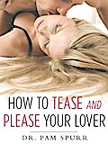 How to Tease and Please Your Lover