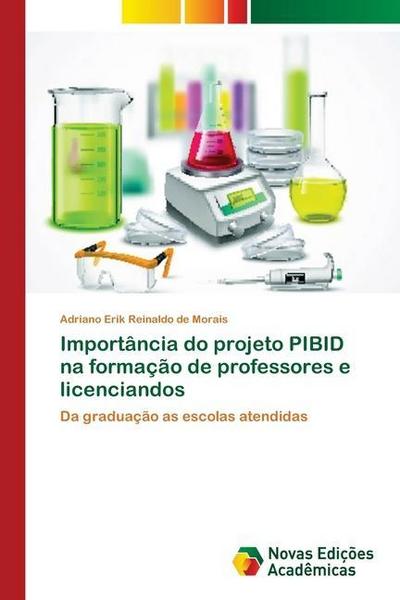 Importância do projeto PIBID na formação de professores e licenciandos