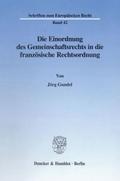 Die Einordnung des Gemeinschaftsrechts in die französische Rechtsordnung.