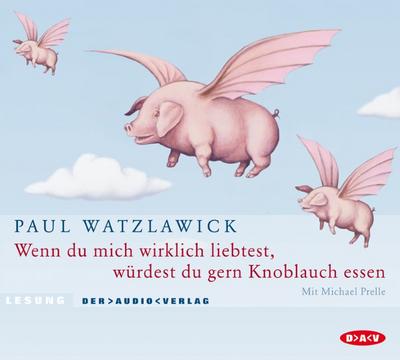 Wenn du mich wirklich liebtest, würdest du gern Knoblauch essen, 2 Audio-CDs