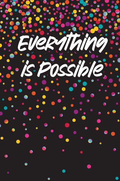 Everything is Possible Journal